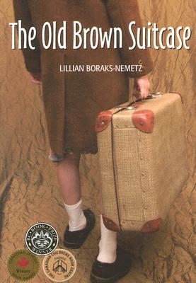 The Old Brown Suitcase: A Teenager's Story of War and Peace (2008) by Lillian Boraks-Nemetz