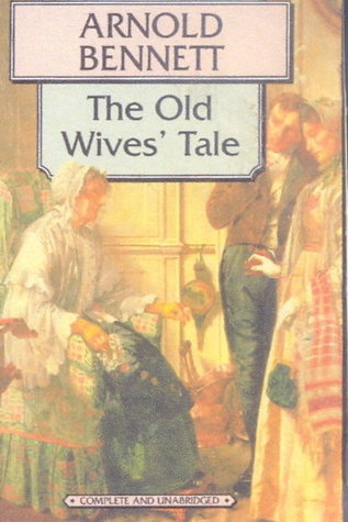 The Old Wives' Tale (1999) by Arnold Bennett