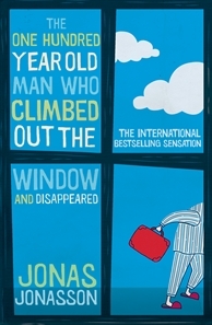 The One Hundred Year Old Man Who Climbed Out the Window and Disappeared (2009) by Jonas Jonasson