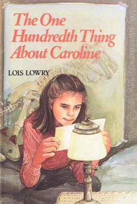 The One Hundredth Thing About Caroline (1983) by Lois Lowry