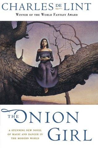 The Onion Girl (2002) by Charles de Lint