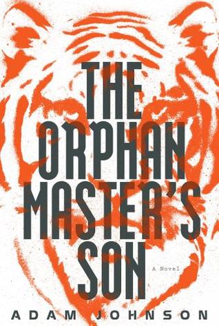 The Orphan Master's Son (2012) by Adam Johnson
