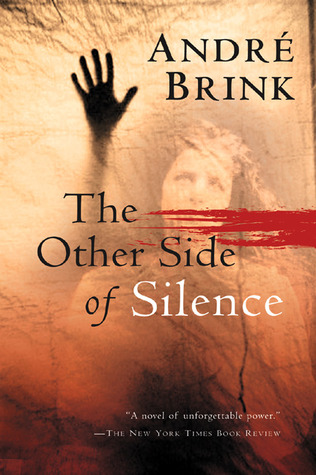 The Other Side of Silence (2004) by André Brink