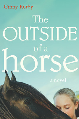 The Outside of a Horse (2010) by Ginny Rorby