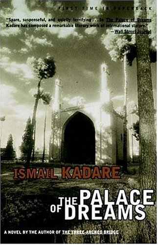 The Palace of Dreams (1998) by Ismail Kadare