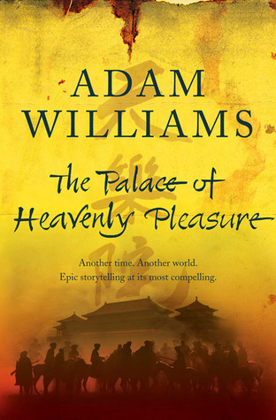 The Palace of Heavenly Pleasure (2004) by Adam Williams