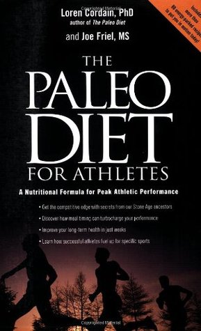 The Paleo Diet for Athletes: A Nutritional Formula for Peak Athletic Performance (2005) by Joe Friel