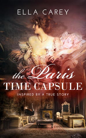 The Paris Time Capsule (2014) by Ella Carey