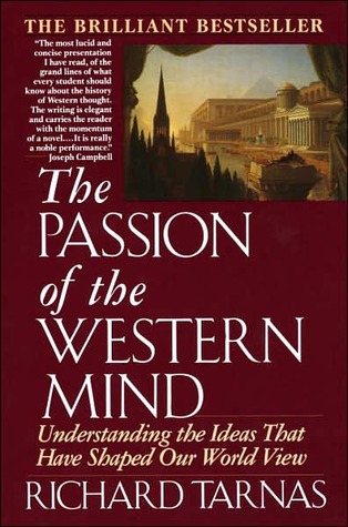 The Passion of the Western Mind: Understanding the Ideas that Have Shaped Our World View (1993) by Richard Tarnas