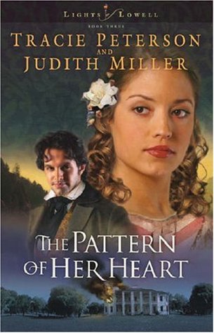 The Pattern of Her Heart (2005) by Tracie Peterson