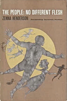 The People: No Different Flesh (1967) by Zenna Henderson