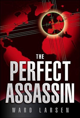 The Perfect Assassin (2008) by Ward Larsen