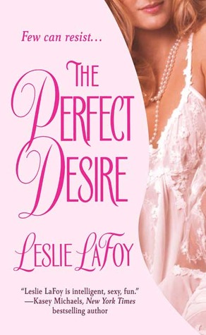 The Perfect Desire (2004) by Leslie LaFoy