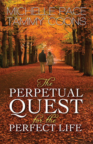 The Perpetual Quest for the Perfect Life (2000) by Michelle  Pace