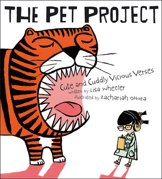 The Pet Project: Cute and Cuddly Vicious Verses (2013) by Lisa Wheeler