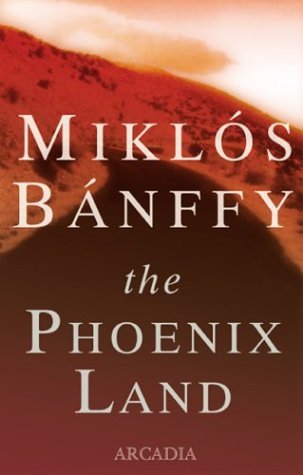 The Phoenix Land (2003) by Miklós Bánffy