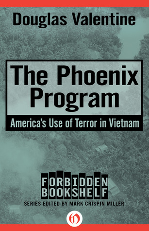 The Phoenix Program: America's Use of Terror in Vietnam (2014) by Mark Crispin Miller