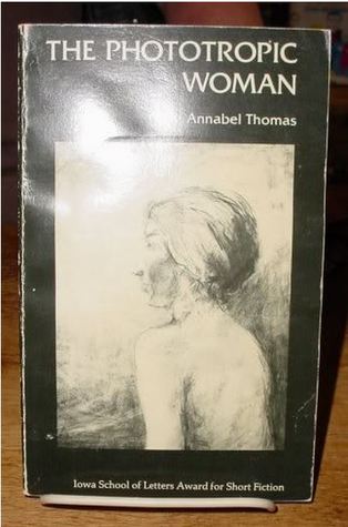 The Phototropic Woman (1981) by Annabel Thomas