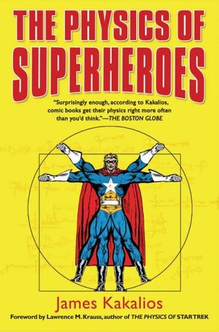 The Physics of Superheroes (2006) by James Kakalios