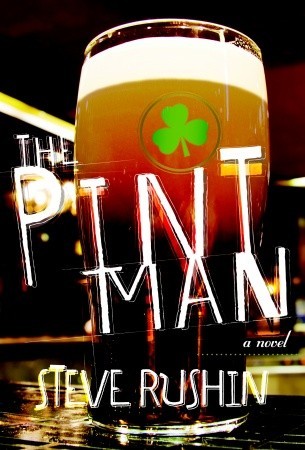 The Pint Man: A Novel (2010) by Steve Rushin