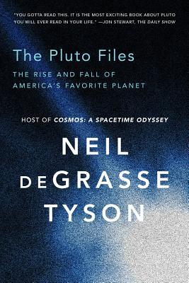 The Pluto Files: The Rise and Fall of America's Favorite Planet (2014) by Neil deGrasse Tyson