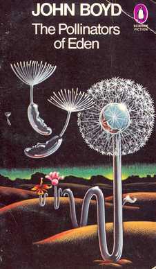 The Pollinators of Eden (1978) by John Boyd