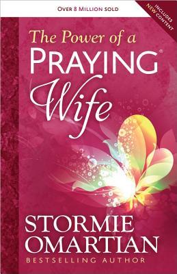The Power of a Praying Wife (2014) by Stormie Omartian
