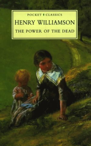 The Power Of The Dead (1999) by Henry Williamson