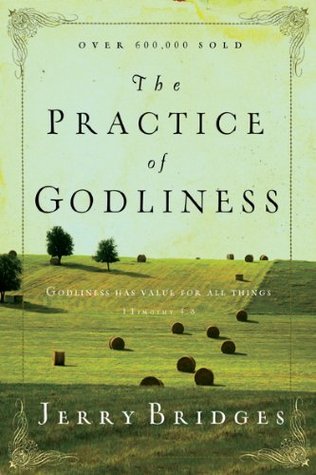 The Practice of Godliness (2008) by Jerry Bridges