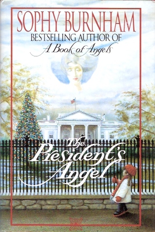 The President's Angel (1993) by Sophy Burnham