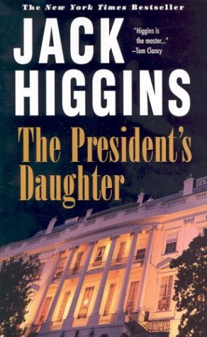 The President's Daughter (2003) by Jack Higgins