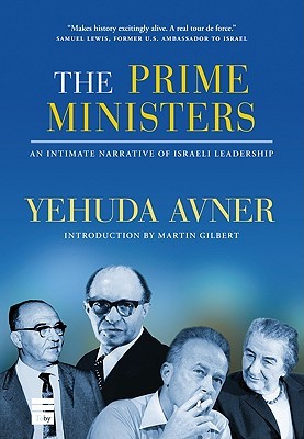 The Prime Ministers: An Intimate Narrative of Israeli Leadership (2010)