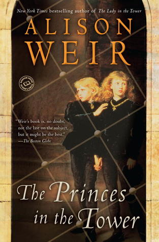 The Princes in the Tower (1995) by Alison Weir