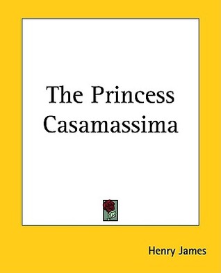 The Princess Casamassima (2004) by Henry James