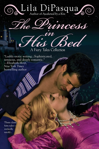 The Princess in His Bed (2010) by Lila DiPasqua