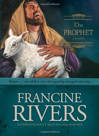 The Prophet: Amos (2006) by Francine Rivers