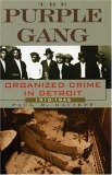 The Purple Gang: Organized Crime in Detroit, 1910-1945 (2000) by Paul R. Kavieff