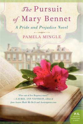 The Pursuit of Mary Bennet: A Pride & Prejudice Novel (2013) by Pamela Mingle