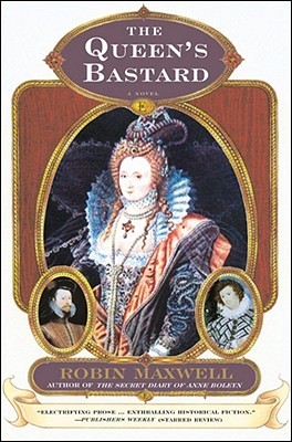 The Queen's Bastard (2000) by Robin Maxwell