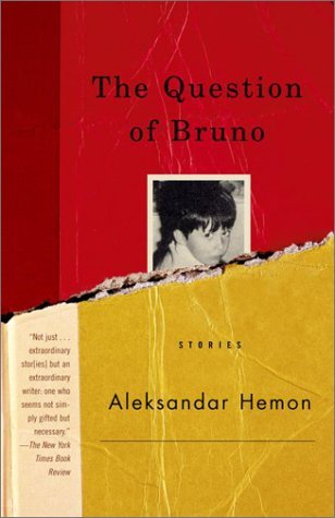 The Question of Bruno (2001) by Aleksandar Hemon