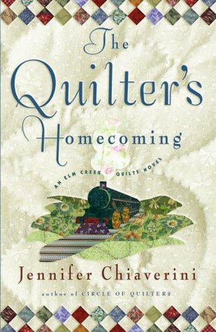 The Quilter's Homecoming (2007) by Jennifer Chiaverini