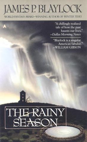 The Rainy Season (2000) by James P. Blaylock