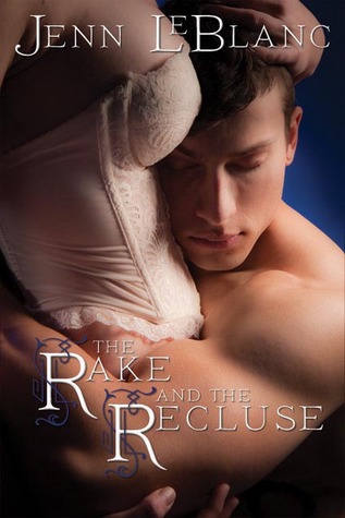 The Rake and the Recluse (2011) by Jenn LeBlanc