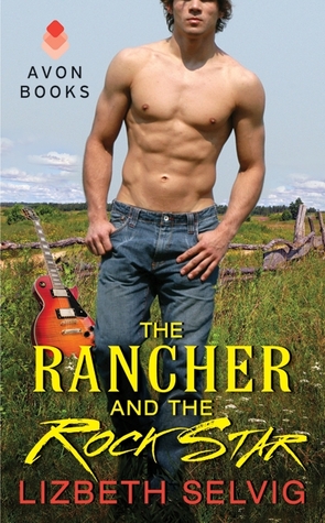 The Rancher and the Rock Star (Rural Gentlemen, #1) (2012) by Lizbeth Selvig