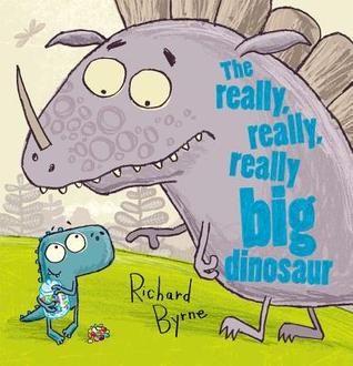 The Really, Really, Really Big Dinosaur (2012) by Richard Byrne