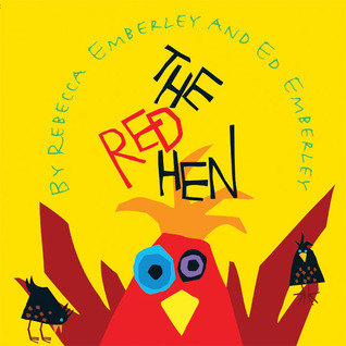 The Red Hen (2010) by Rebecca Emberley