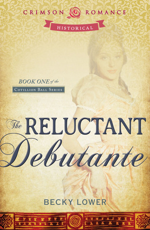 The Reluctant Debutante (2012) by Becky Lower