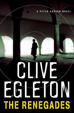 The Renegades: A Peter Ashton Novel (2006) by Clive Egleton