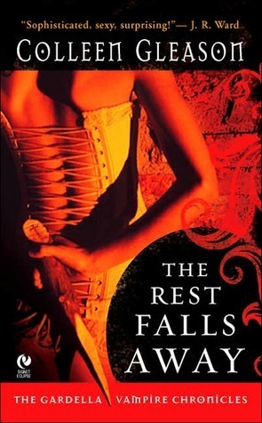 The Rest Falls Away (2007) by Colleen Gleason