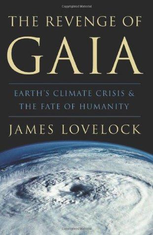 The Revenge of Gaia (2006) by James E. Lovelock